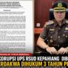 Vonis Korupsi UPS RSUD Kepahiang Dibacakan, Mantan Direktur dan Rekanan Dihukum 3 Tahun Penjara