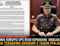 Vonis Korupsi UPS RSUD Kepahiang Dibacakan, Mantan Direktur dan Rekanan Dihukum 3 Tahun Penjara