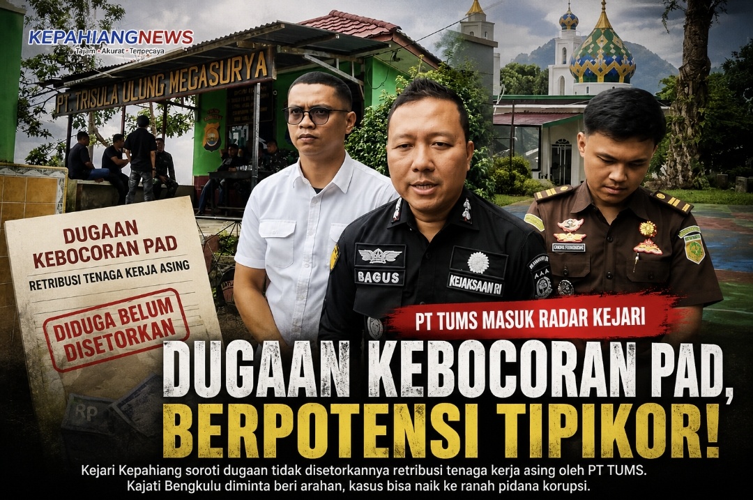 PT TUM Masuk Radar Kejari Kepahiang, Dugaan Kebocoran PAD Berpotensi Naik ke Kasus Tipikor